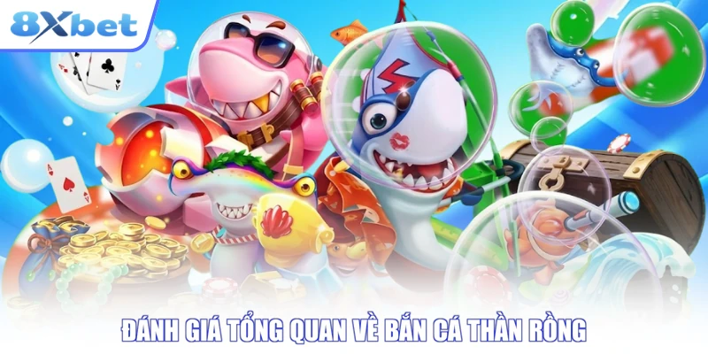 Giao diện tổng quan game bắn cá thần rồng tại 8xbet
