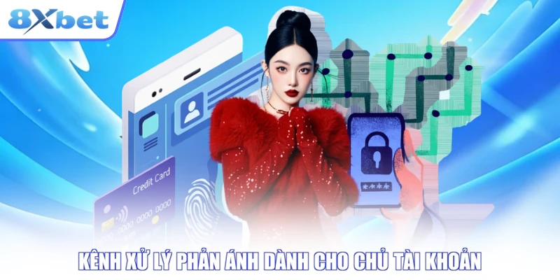 Kênh tiếp nhận phản ánh của hội viên theo chính sách bảo mật 8xbet