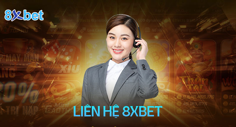 Liên hệ 8xbet qua đội ngũ CSKH trực tuyến 24/7