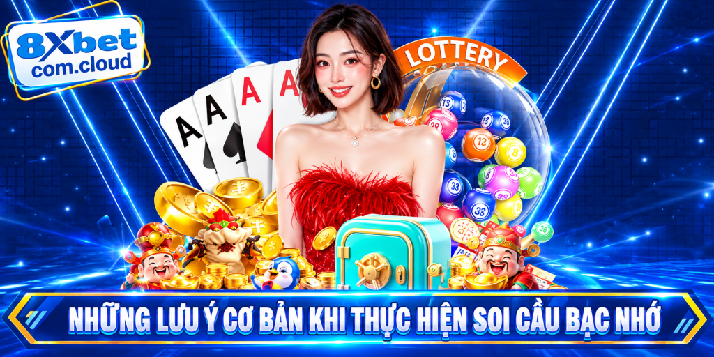 Những lưu ý quan trọng khi soi cầu bạc nhớ