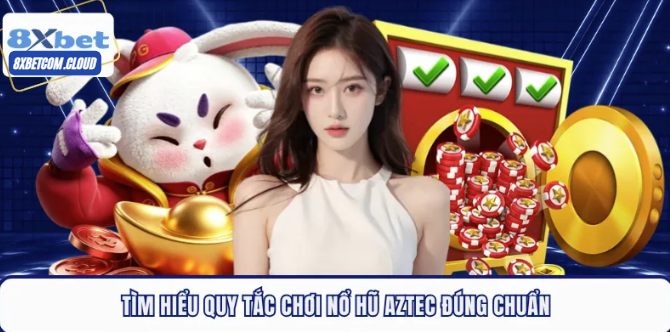Luật chơi và biểu tượng thưởng trong nổ hũ aztec