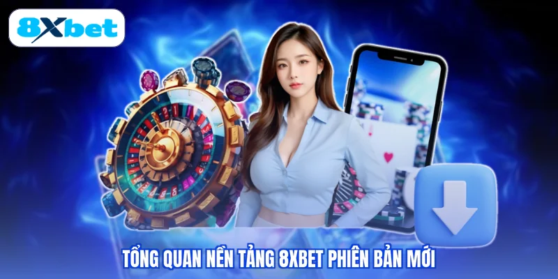 Tải app 8xbet phiên bản mới về điện thoại